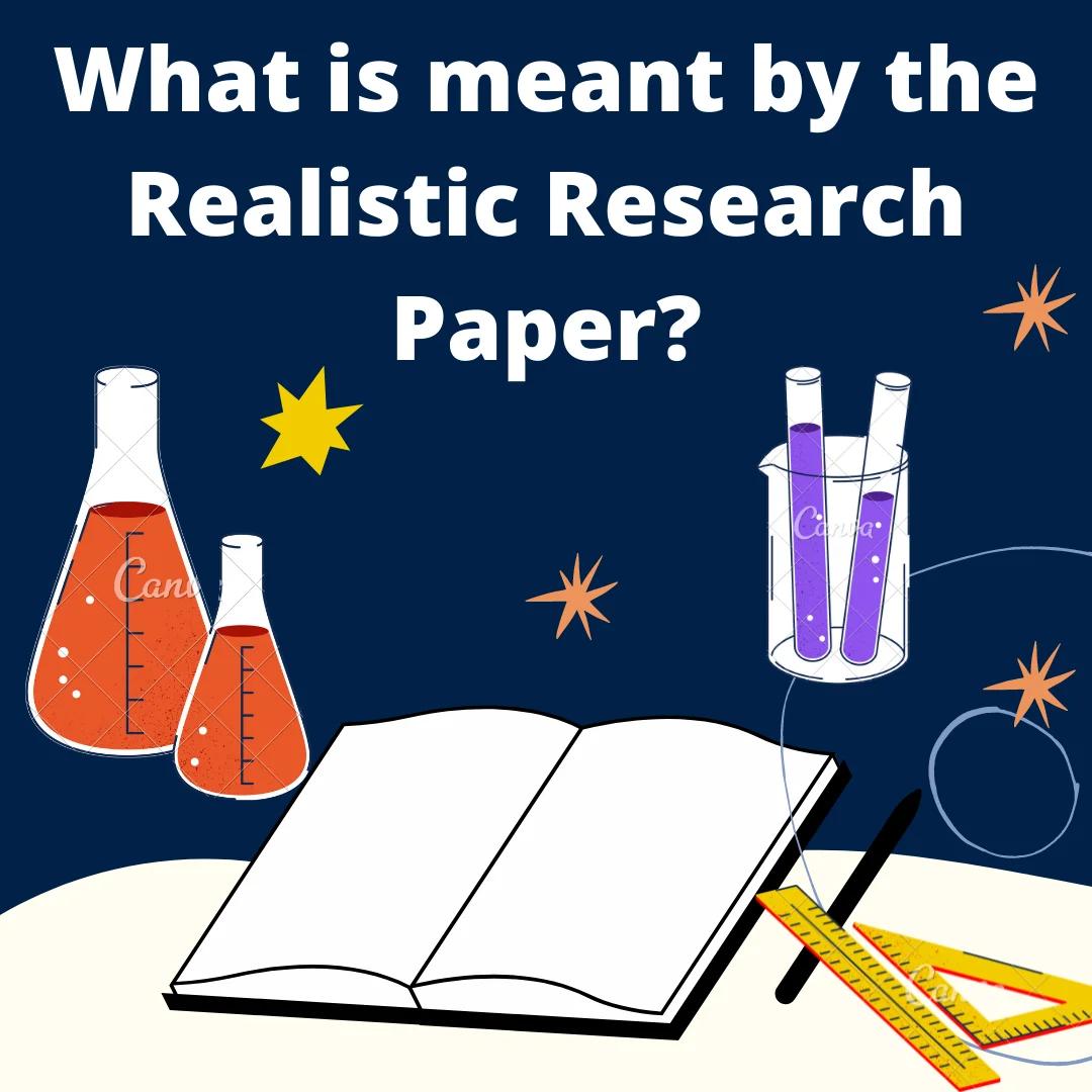 What is meant by the Realistic Research Paper?