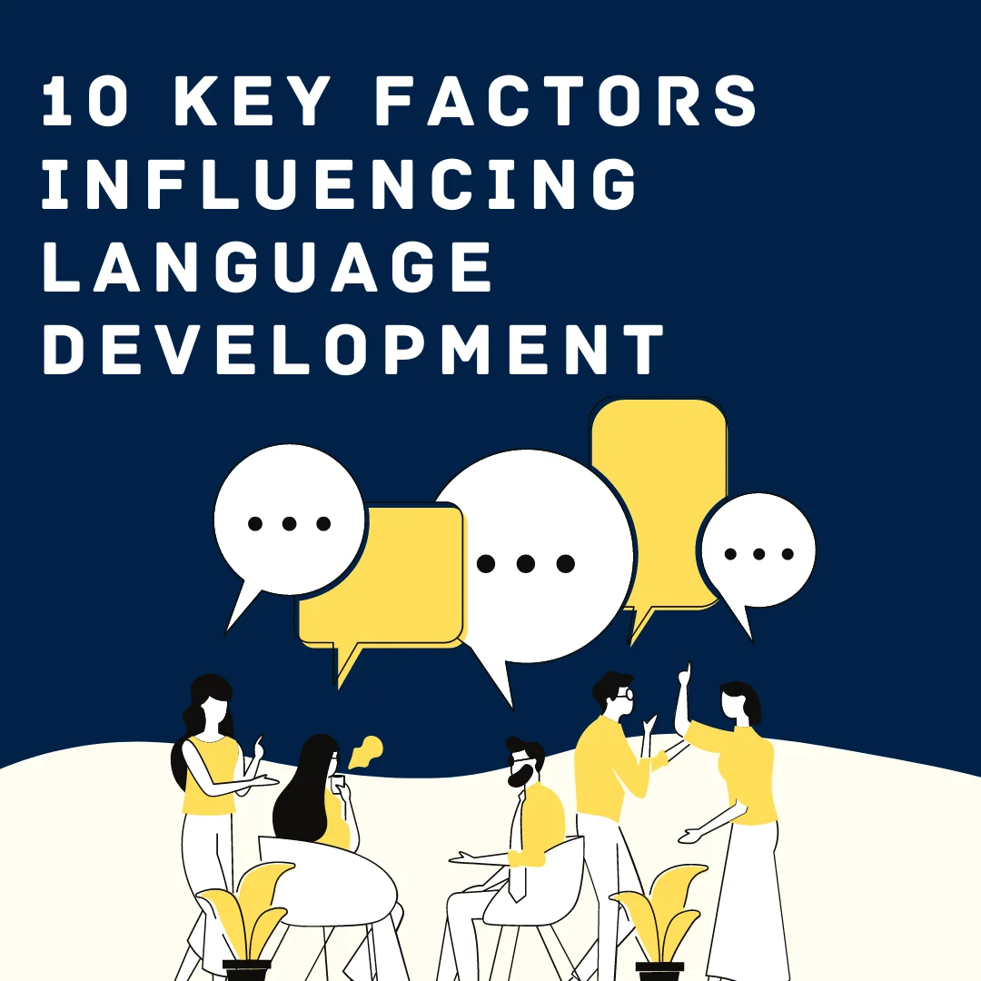 10 Key Factors Influencing Language Development