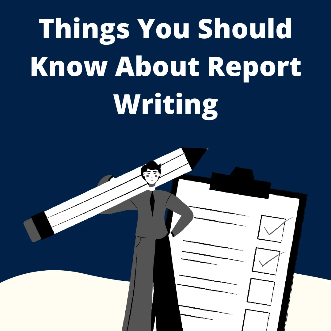 Things You Should Know About Report Writing